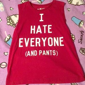 I Hate Everyone (And Pants) Tank Top
